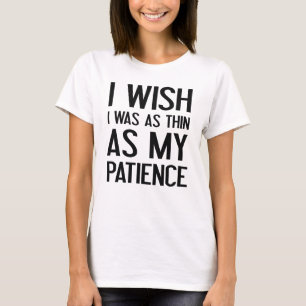 Camiseta Tan Delgado Como Mi Paciencia