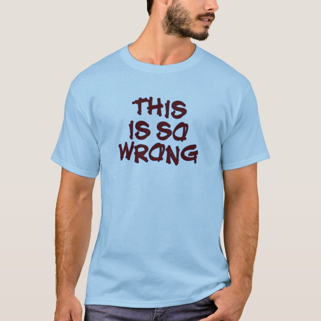 Camiseta Tan equivocado (Anverso)