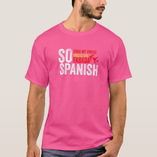 Camiseta Tan Español Incluso Mi Sudor Huele Como Fabada Gym