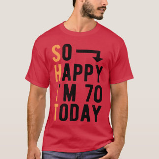 Camiseta Tan Feliz Cumplo 70 Hoy Divertido 70 Años familia