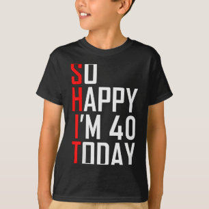 Camiseta Tan Feliz Cumplo Cuarenta Chiste Cumpleaños Divert