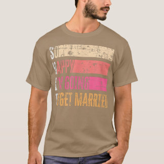 Camiseta Tan Feliz De Que Me Voy A Casar De Grunge Por Novi