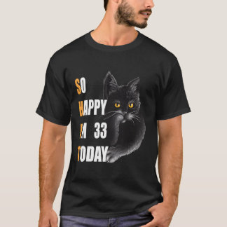 Camiseta Tan Feliz De Tener 33 Años Hoy Gato 33 Enfadado