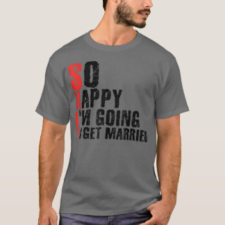 Camiseta Tan Feliz Estoy De CasarmeJga Despedida de Soltero