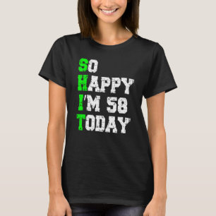 Camiseta Tan feliz que hoy tengo 58 años, 58 años