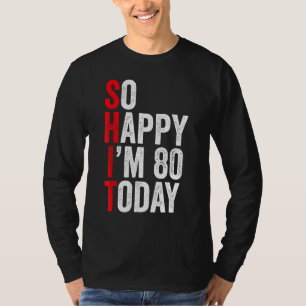Camiseta Tan feliz que hoy tengo 80 Chistes de cumpleaños 8