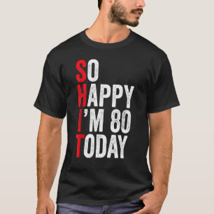 Camiseta Tan feliz que hoy tengo 80 Chistes de cumpleaños 8