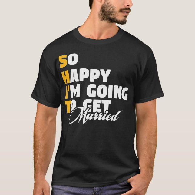 Camiseta Tan feliz que me voy a casar (Anverso)