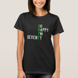 Camiseta Tan feliz que soy 70 años de edad 70 años gracioso