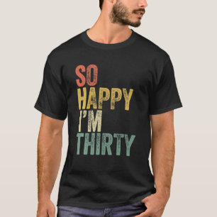 Camiseta Tan feliz que soy el cumpleaños número 30 del 90