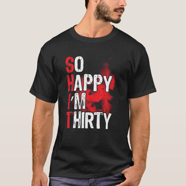 Camiseta Tan feliz que soy el Fiesta del 30 cumpleaños del  (Anverso)
