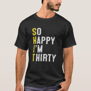 Camiseta Tan feliz que soy Treinta Graciosa Bolsa De Cumple
