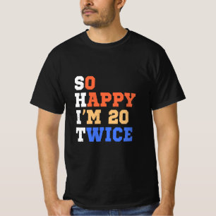 Camiseta Tan feliz que tengo 20 años dos veces de humor