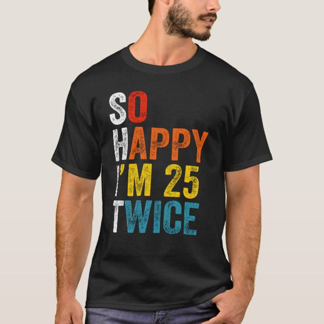 Camiseta Tan feliz que tengo 25 dos veces (Anverso)