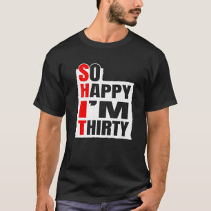 Camiseta Tan feliz que tengo 30 años - Día de cumpleaños 30