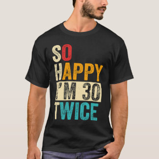 Camiseta Tan feliz que tengo 30 dos veces 6