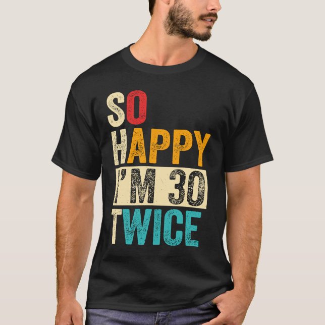 Camiseta Tan feliz que tengo 30 dos veces 6 (Anverso)