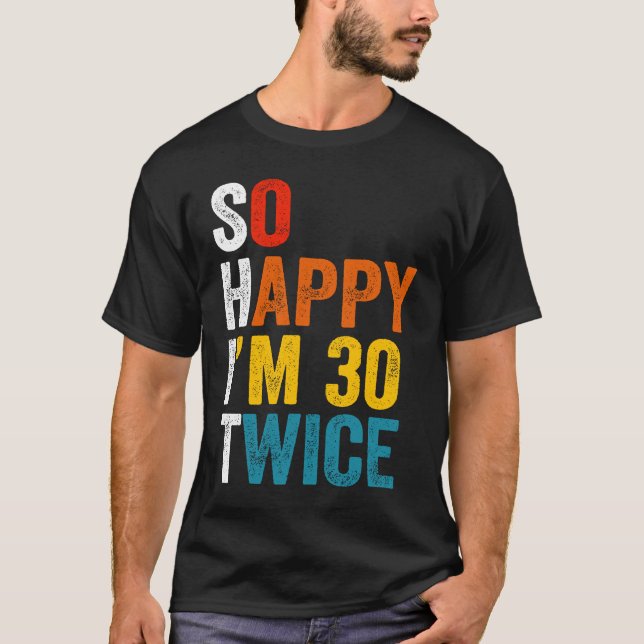 Camiseta Tan feliz que tengo 30 dos veces dos (Anverso)