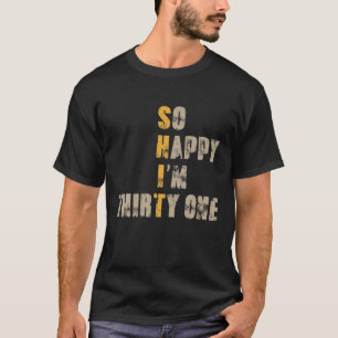 Camiseta Tan feliz que tengo 31 años, divertida 31ª Bir