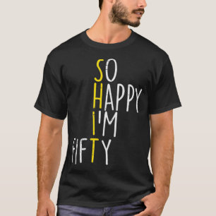 Camiseta Tan feliz que tengo 50 divertidos años, 50 años,