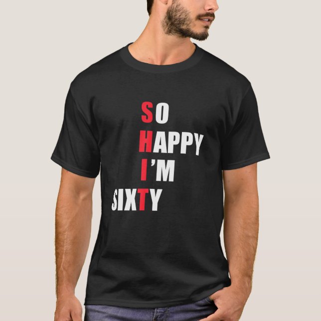 Camiseta Tan feliz que tengo 60 años - Gracioso (Anverso)