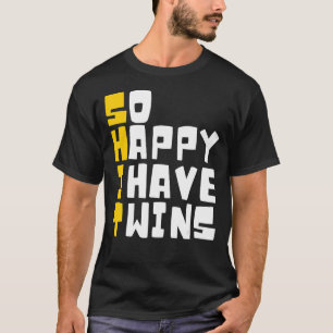 Camiseta Tan feliz que tengo gemelos mejor familia de amigo
