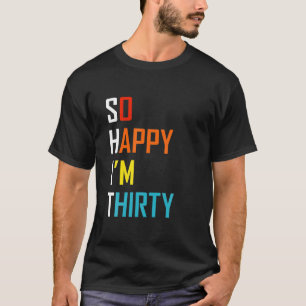 Camiseta Tan feliz que tengo treinta