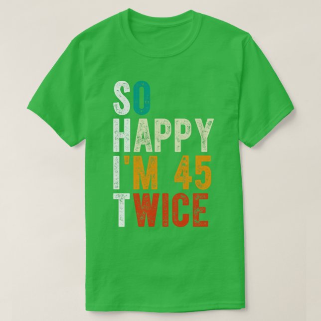 Camiseta Tan feliz soy 45 dos veces (Diseño del anverso)