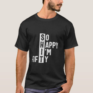 Camiseta Tan feliz soy el cincuenta y cincuenta aniversario