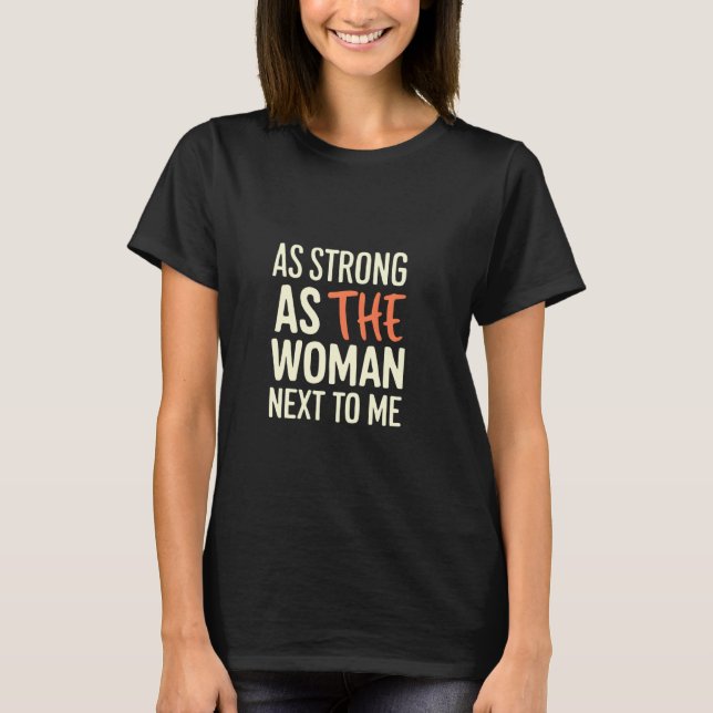 Camiseta Tan fuerte como la mujer a mi lado (Anverso)