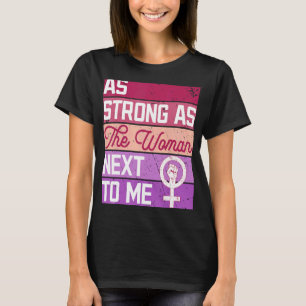 Camiseta Tan fuerte como la mujer que me acompaña los derec