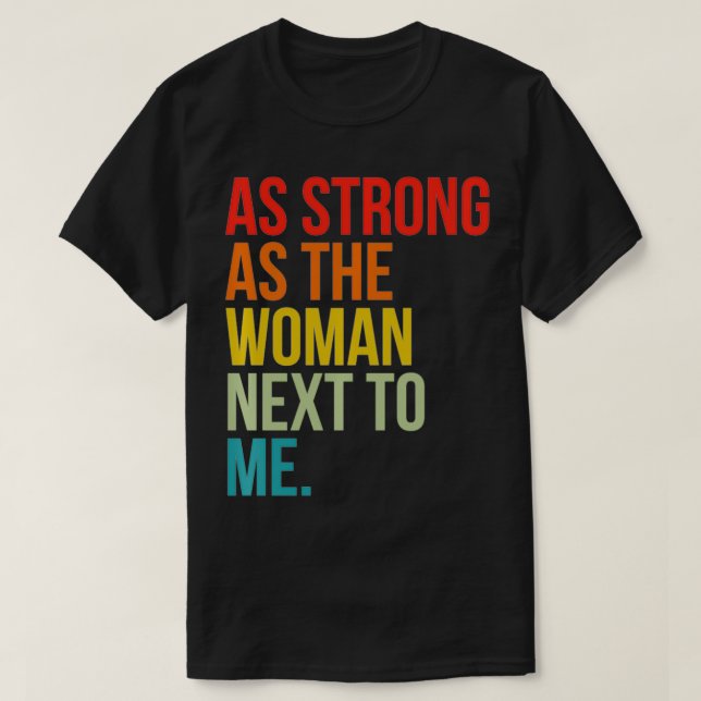 Camiseta Tan Fuerte Como La Mujer Se Ponga En Contacto Conm (Diseño del anverso)