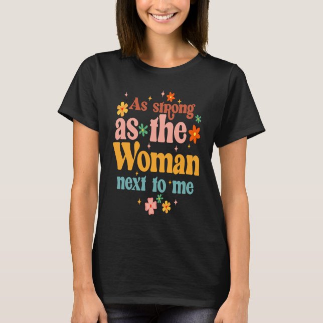 Camiseta Tan Fuerte Como Una Mujer A Mi Lado Poder Feminist (Anverso)
