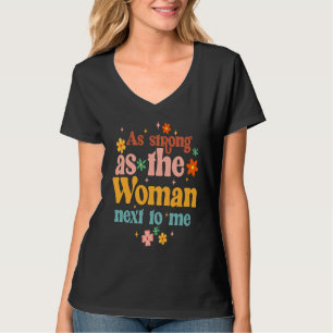 Camiseta Tan Fuerte Como Una Mujer Junto a Mí Empoderada Fe