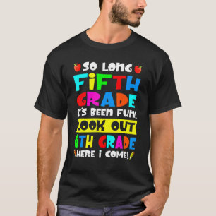 Camiseta Tan largo quinto grado es divertido mirar el sexto