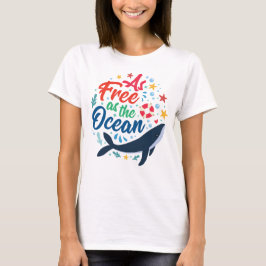 Camiseta Tan libre como el océano, la vida en el mar de bal