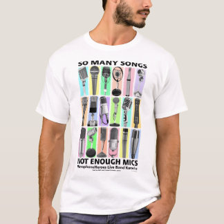 CAMISETA TAN MUCHAS CANCIONES - NO BASTANTE MICS