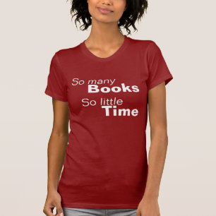 Camiseta Tan muchos libros, tan poca hora