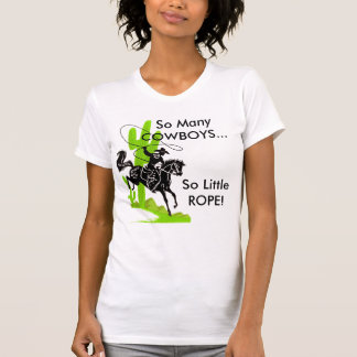 Camiseta ¡Tan muchos VAQUEROS… tan poca CUERDA!