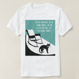 Camiseta tan nervioso como un gato de cola larga