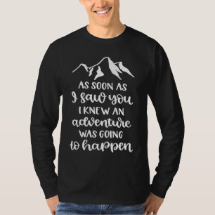 Camiseta Tan Pronto Como Te Vi, Sabía Que Adventure Iba A