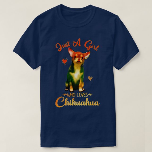 Camiseta Tan solo un Chica que ama a Chihuahua (Diseño del anverso)