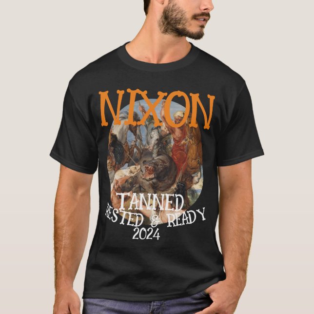 Camiseta Tanned Rested & Ready NIXON 2024 Presidente (Anverso)