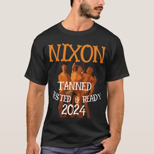 Camiseta Tanned Rested & Ready NIXON 2024 Presidente (Anverso)