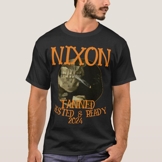Camiseta Tanned Rested & Ready NIXON 2024 Presidente (Anverso)
