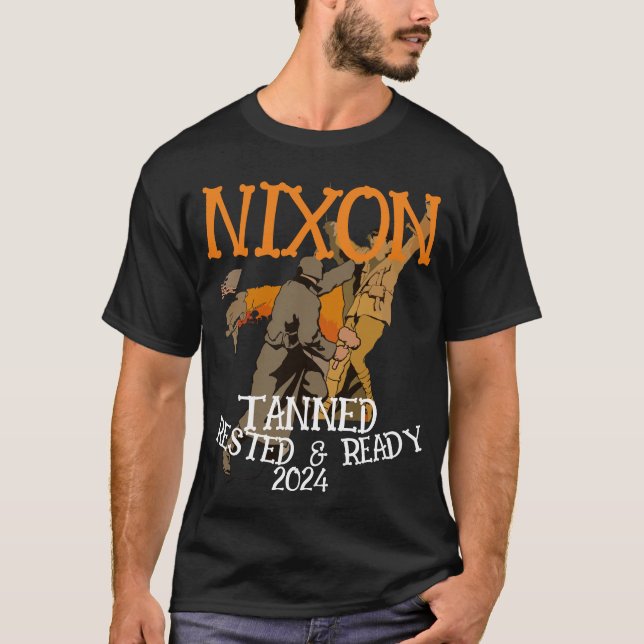 Camiseta Tanned Rested & Ready NIXON 2024 Presidente (Anverso)