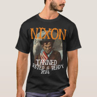 Tanned Rested & Ready NIXON 2024 Presidente