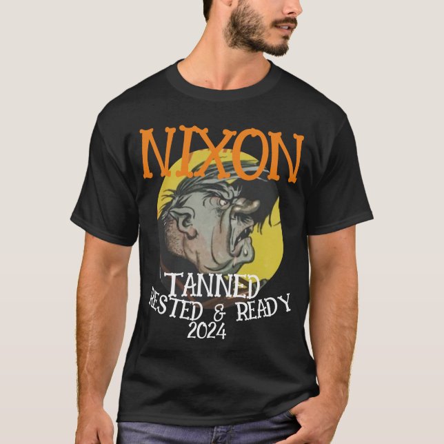 Camiseta Tanned Rested & Ready NIXON 2024 Presidente (Anverso)