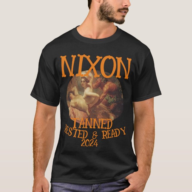 Camiseta Tanned Rested & Ready NIXON 2024 Presidente (Anverso)