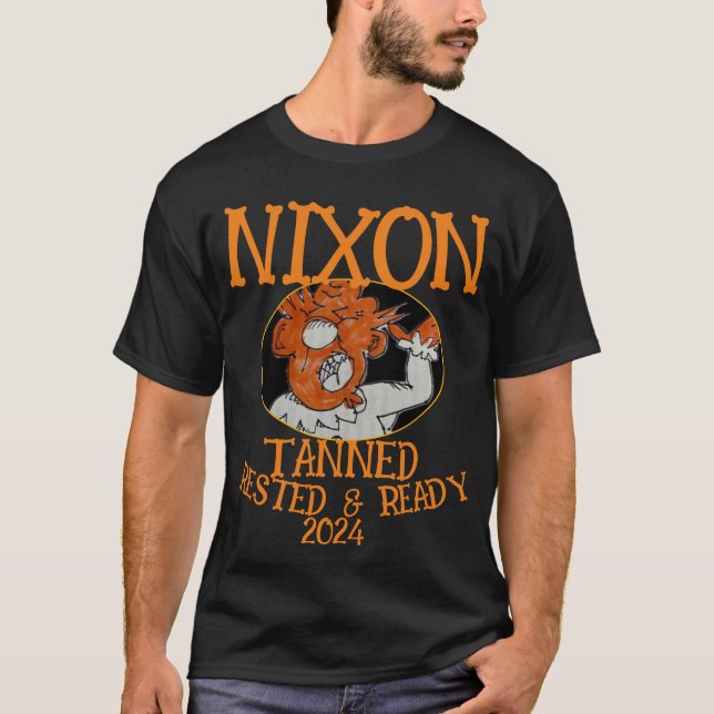Camiseta Tanned Rested & Ready NIXON 2024 Presidente (Anverso)